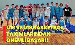U16 ve U18 basketbol takımlarından önemli başarı!