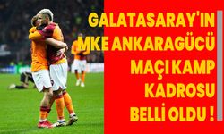 Galatasaray'ın MKE Ankaragücü Maçı Kamp Kadrosu Belli Oldu