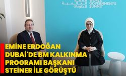 Emine Erdoğan, Dubai'de BM Kalkınma Programı Başkanı Steiner ile görüştü