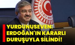 Yurdunuseven: Erdoğan'ın kararlı duruşuyla silindi!