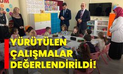 Yürütülen çalışmalar değerlendirildi!