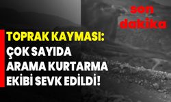 Erzincan’da toprak kayması: Çok sayıda arama kurtarma ekibi sevk edildi!