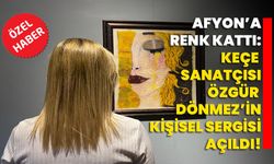 Afyon’a Renk kattı: Keçe Sanatçısı Özgür Dönmez’in Kişisel Sergisi Açıldı.