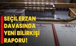 "Seçil Erzan davasında yeni bilirkişi raporu