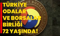 Türkiye Odalar ve Borsalar Birliği 72 yaşında