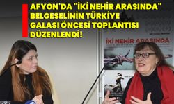 Afyon'da "İki Nehir Arasında" belgeselinin Türkiye galası öncesi basın toplantısı düzenlendi!