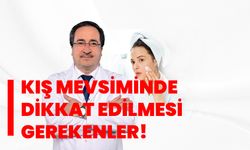 Kış mevsiminde dikkat edilmesi gerekenler!