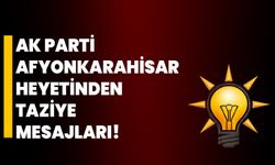 AK Parti Afyonkarahisar Heyetinden taziye Mesajları
