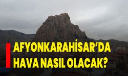 Afyonkarahisar’da hava nasıl olacak?