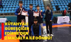 Kütahyalı güreşçiler Edirne'den 2 madalya ile döndü!