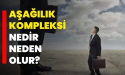 Aşağılık kompleksi nedir neden olur?