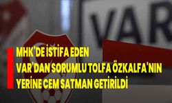MHK'de istifa eden VAR'dan sorumlu Tolfa Özkalfa'nın yerine Cem Satman getirildi
