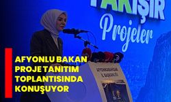 Afyonlu Bakan Proje Tanıtım Toplantısında Konuşuyor