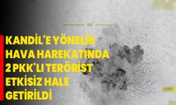 Kandil'e yönelik hava harekatında 2 PKK'lı terörist etkisiz hale getirildi