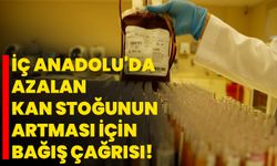 İç Anadolu'da azalan kan stoğunun artması için bağış çağrısı!