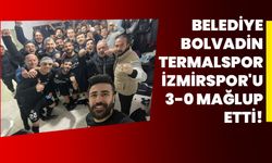 BELEDİYE BOLVADİN TERMALSPOR, İZMİRSPOR'U 3-0 MAĞLUP ETTİ!