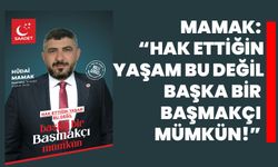 Mamak: “Hak ettiğin yaşam bu değil başka bir Başmakçı mümkün!”