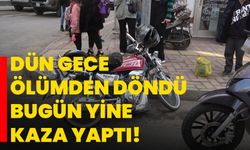 Dün gece ölümden döndü, bugün yine kaza yaptı