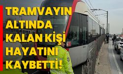 İstanbul'da tramvayın altında kalan kişi hayatını kaybetti!