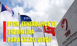 PFDK, Fenerbahçe'ye 352 bin lira para cezası verdi