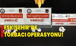 Eskişehir’de torbacı operasyonu!