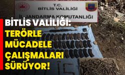 Bitlis Valiliği: Terörle Mücadele Çalışmaları Sürüyor!