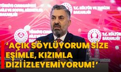 RTÜK Başkanı Şahin: Açık söylüyorum size eşimle, kızımla dizi izleyemiyorum!