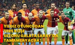 Yıldız oyuncudan ters köşe: Sezonu Galatasaray'da tamamlayacak