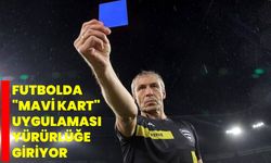 Futbolda "Mavi Kart" Uygulaması Yürürlüğe Giriyor
