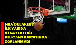 NBA'de Lakers, ilk yarıda 87 sayı attığı Pelicans karşısında zorlanmadı