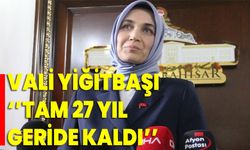 Vali Yiğitbaşı ‘’Tam 27 yıl geride kaldı’’