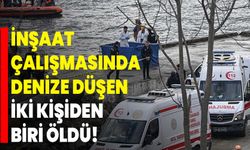 Beşiktaş'ta inşaat çalışmasında denize düşen iki kişiden biri öldü!