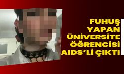 Kütahya’da fuhuş yapan yabancı uyruklu üniversite öğrencisi AIDS’li çıktı