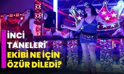 İnci taneleri ekibi ne için özür diledi?