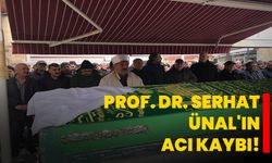 Prof. Dr. Serhat Ünal'ın Acı Kaybı!