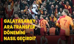 Galatasaray ara transfer dönemini nasıl geçirdi?