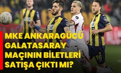 MKE Ankaragücü-Galatasaray maçının biletleri satışa çıktı mı?