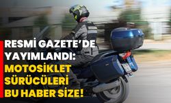 Resmi Gazete’de yayımlandı: Motosiklet sürücüleri bu haber size!