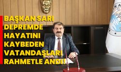Dinar Belediye Başkanı Nihat Sarı'dan 6 Şubat Depreminin Yıldönümü Anma Mesajı!