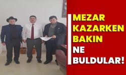 Mezar kazarken bakın ne buldular!