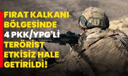 Fırat Kalkanı bölgesinde 4 PKK/YPG'li terörist etkisiz hale getirildi!