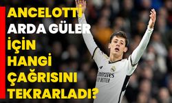Ancelotti, Arda Güler için hangi çağrısını tekrarladı?