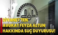 Diyanet'ten avukat Feyza Altun hakkında suç duyurusu!
