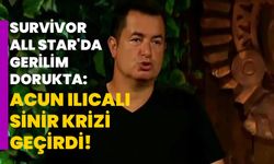 Survivor All Star'da gerilim dorukta: Acun Ilıcalı sinir krizi geçirdi!