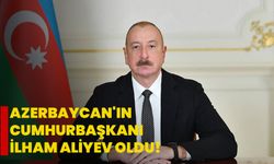 Azerbaycan'ın Cumhurbaşkanı İlham Aliyev oldu!