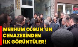 Merhum Olgun’un cenazesinden ilk görüntüler!