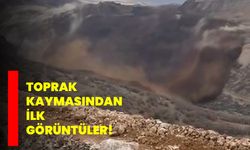 Toprak kaymasından ilk görüntüler!