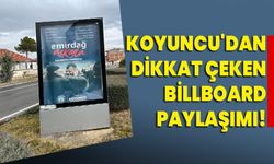Koyuncu'dan dikkat çeken billboard paylaşımı!