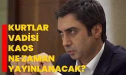 Kurtlar Vadisi Kaos ne zaman yayınlanacak?