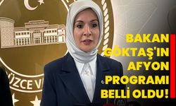 Bakan Göktaş'ın Afyon programı belli oldu!